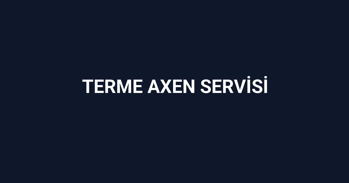 Terme Axen Servisi